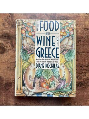 The Food and Wine of Greece Vintage Greek Cookbook HC Diane Kochilas 1st Ed